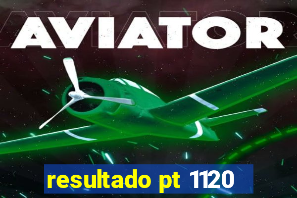 resultado pt 1120